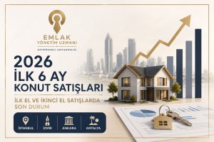 2026 İlk 6 Ay Konut Satışları Açıklandı: İlk El ve İkinci El Satışlarda Son Durum