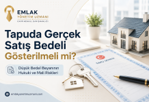 Tapuda Gerçek Satış Bedeli Gösterilmeli mi? Tapuda Gerçek Satış Bedeli Gösterilmeli mi?
